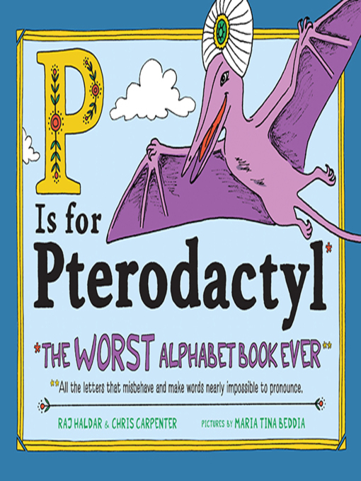 Title details for P Is for Pterodactyl by Raj Haldar - Available